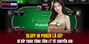 Bluff In Poker Là Gì ? Bí Kíp Thao Túng Tâm Lý Từ Chuyên Gia