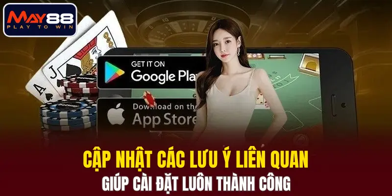 Cập nhật các lưu ý liên quan giúp cài đặt luôn thành công Cập nhật các lưu ý liên quan giúp cài đặt luôn thành công