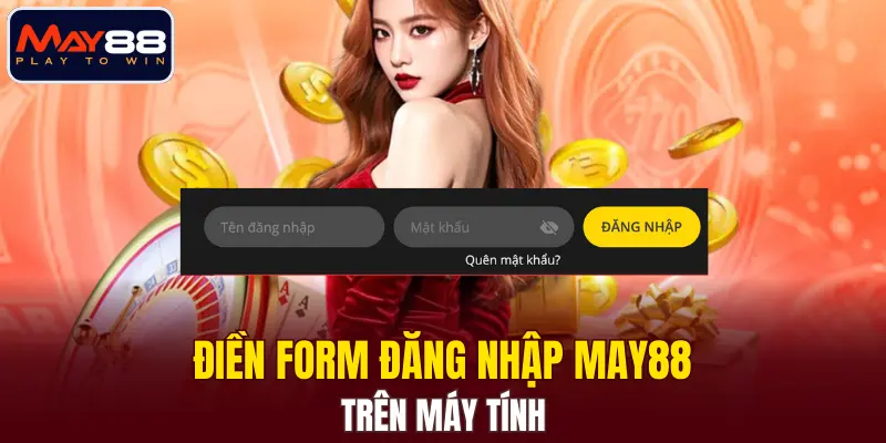 Điền form đăng nhập MAY88 trên máy tính