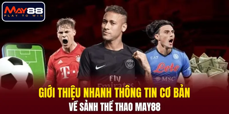 Giới thiệu nhanh thông tin cơ bản về sảnh thể thao MAY88