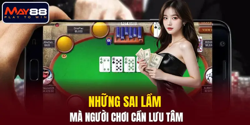 Những sai lầm mà người chơi cần lưu tâm