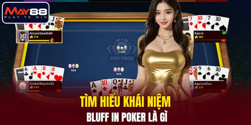 Tìm hiểu khái niệm Bluff in Poker là gì