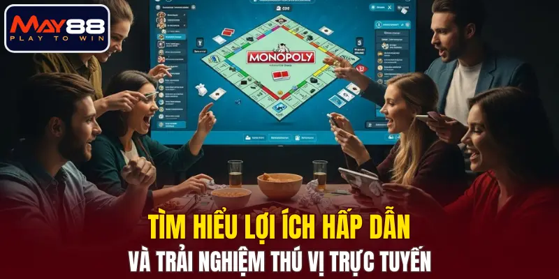 Tìm hiểu lợi ích hấp dẫn và trải nghiệm thú vị trực tuyến.