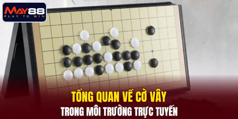 Tổng quan về cờ vây trong môi trường trực tuyến