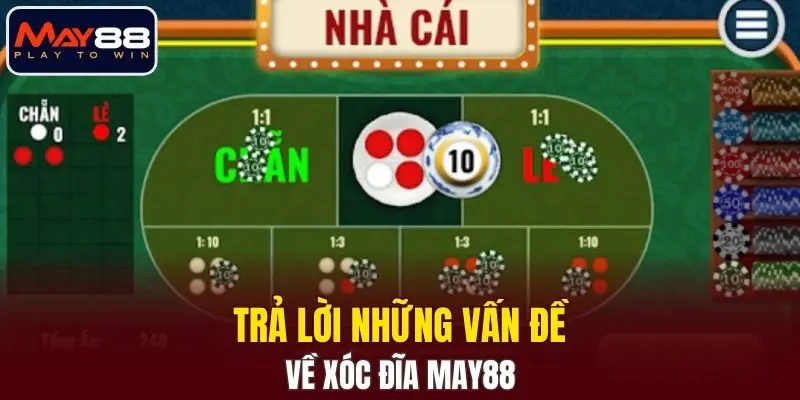 Trả lời những vấn đề về xóc đĩa MAY88 Trả lời những vấn đề về xóc đĩa MAY88